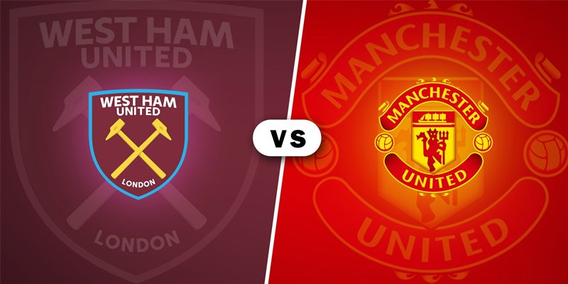 soi kèo West Ham vs Man Utd